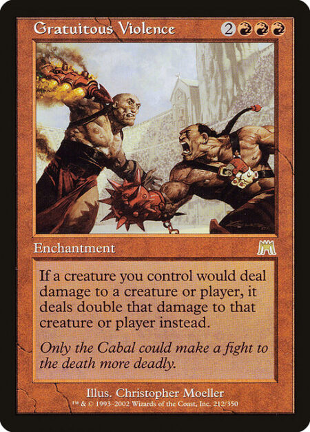 Gratuitous Violence - If a creature you control would deal damage to a permanent or player