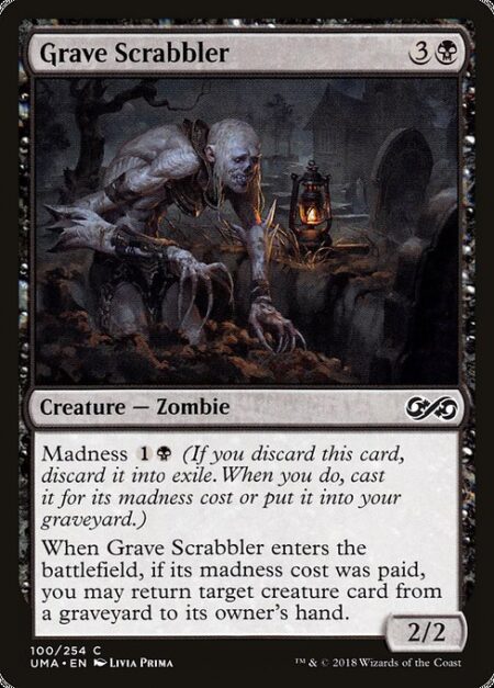 Grave Scrabbler - Madness {1}{B} (If you discard this card