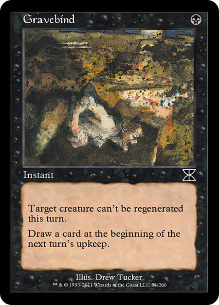 Gravebind - Target creature can't be regenerated this turn.