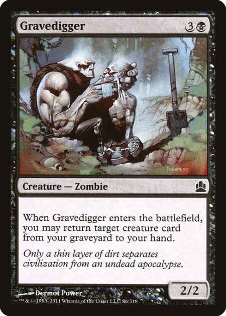 Gravedigger - When Gravedigger enters the battlefield