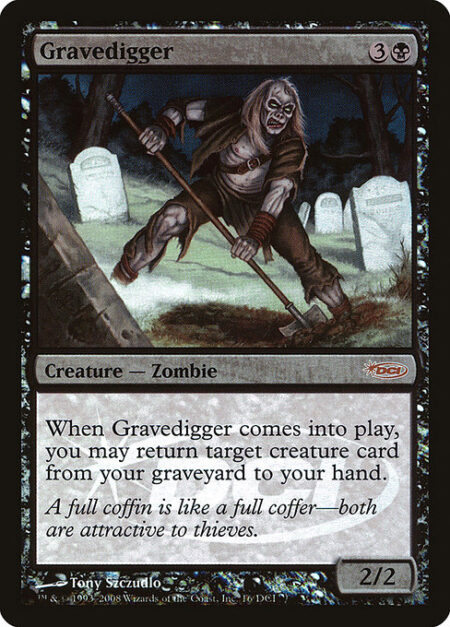 Gravedigger - When Gravedigger enters the battlefield