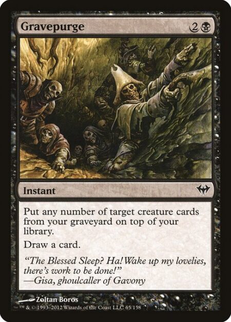 Gravepurge - Put any number of target creature cards from your graveyard on top of your library.