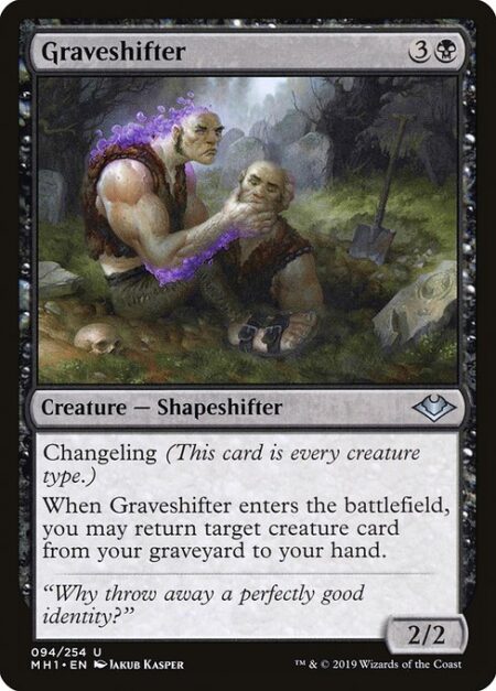 Graveshifter - Changeling (This card is every creature type.)