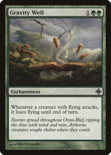 Gravity Well - Whenever a creature with flying attacks