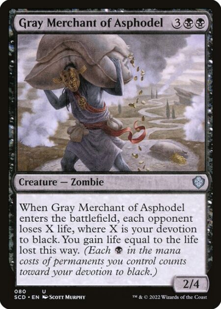 Gray Merchant of Asphodel - When Gray Merchant of Asphodel enters the battlefield