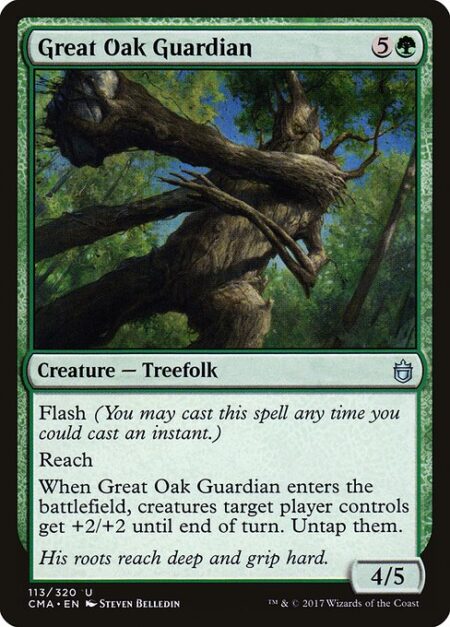 Great Oak Guardian - Flash (You may cast this spell any time you could cast an instant.)