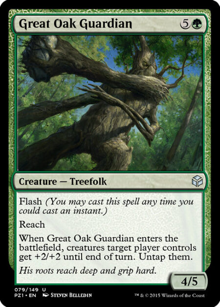 Great Oak Guardian - Flash (You may cast this spell any time you could cast an instant.)