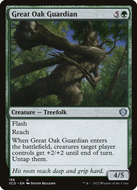 Great Oak Guardian - Flash (You may cast this spell any time you could cast an instant.)