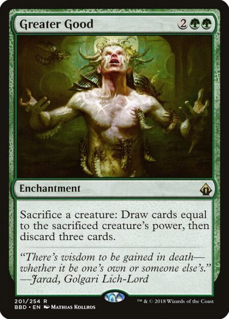 Greater Good - Sacrifice a creature: Draw cards equal to the sacrificed creature's power