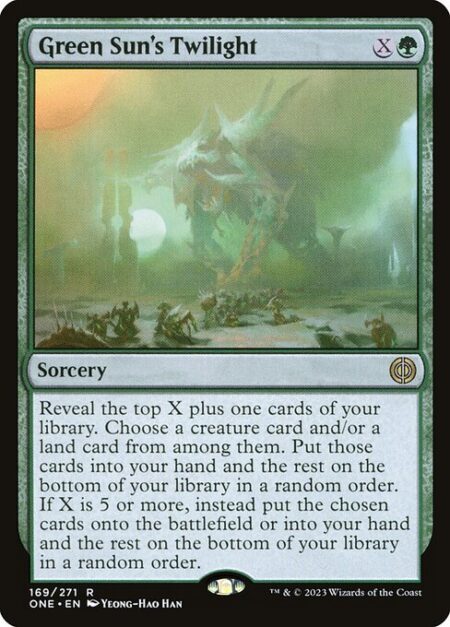 Green Sun's Twilight - Reveal the top X plus one cards of your library. Choose a creature card and/or a land card from among them. Put those cards into your hand and the rest on the bottom of your library in a random order. If X is 5 or more