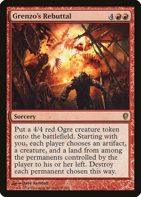 Grenzo's Rebuttal - Create a 4/4 red Ogre creature token. Starting with you