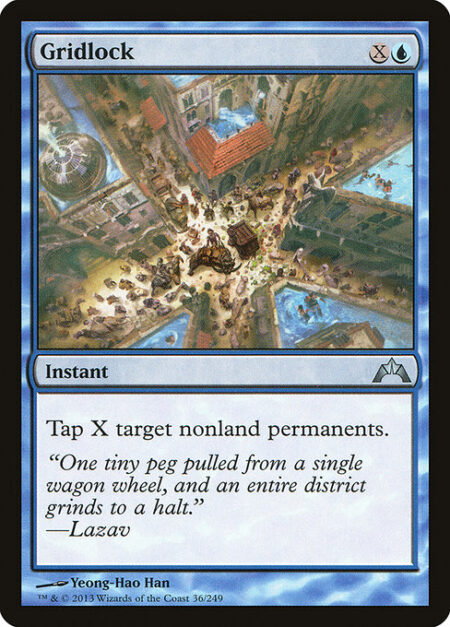 Gridlock - Tap X target nonland permanents.