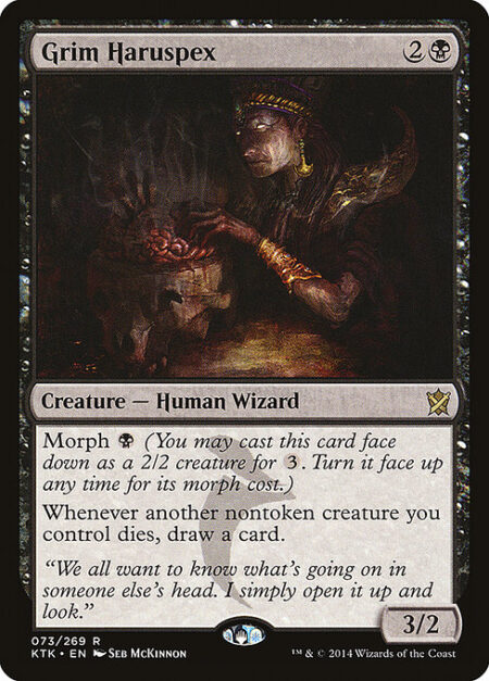 Grim Haruspex - Morph {B} (You may cast this card face down as a 2/2 creature for {3}. Turn it face up any time for its morph cost.)