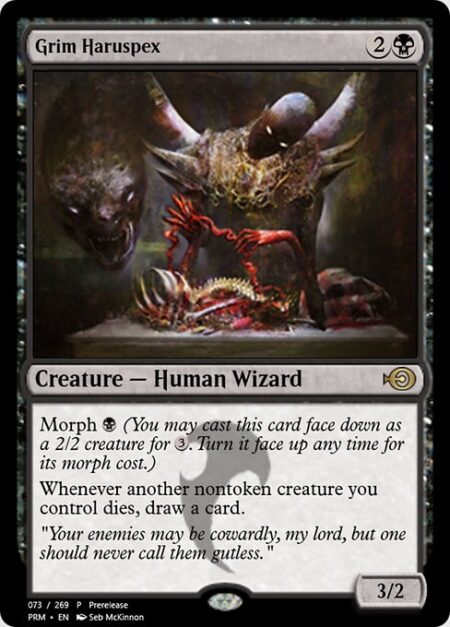 Grim Haruspex - Morph {B} (You may cast this card face down as a 2/2 creature for {3}. Turn it face up any time for its morph cost.)