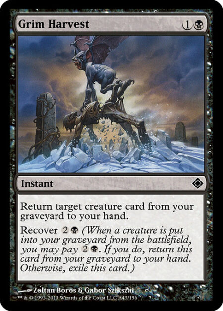 Grim Harvest - Return target creature card from your graveyard to your hand.