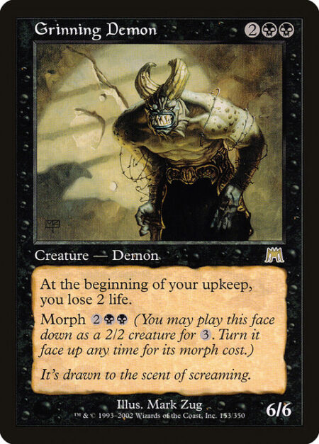 Grinning Demon - At the beginning of your upkeep