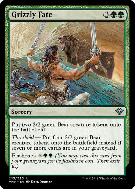 Grizzly Fate - Create two 2/2 green Bear creature tokens.