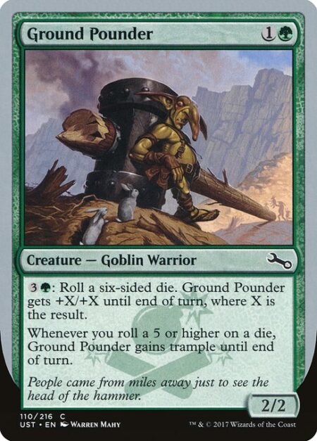 Ground Pounder - {3}{G}: Roll a six-sided die. Ground Pounder gets +X/+X until end of turn