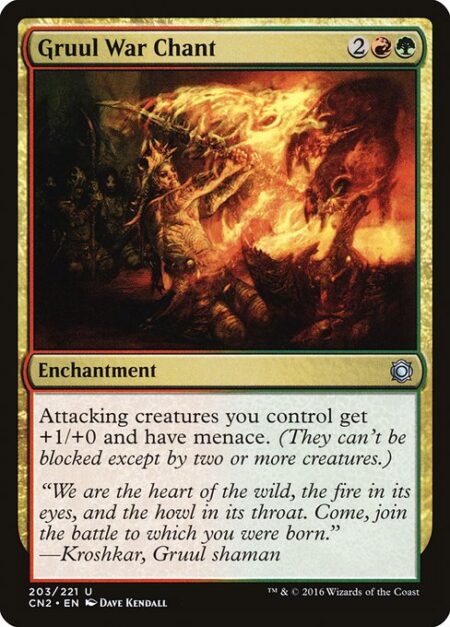 Gruul War Chant - Attacking creatures you control get +1/+0 and have menace.