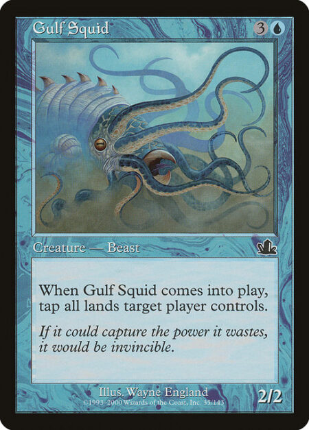 Gulf Squid - When Gulf Squid enters the battlefield