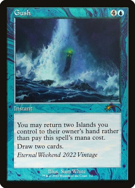 Gush - You may return two Islands you control to their owner's hand rather than pay this spell's mana cost.