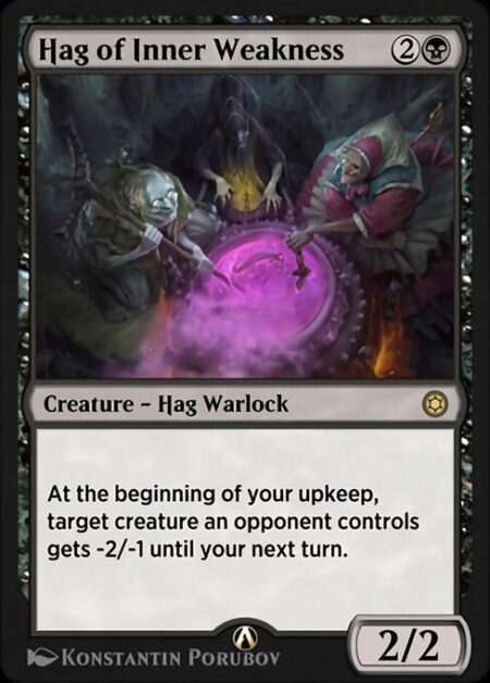 Hag of Inner Weakness - At the beginning of your upkeep