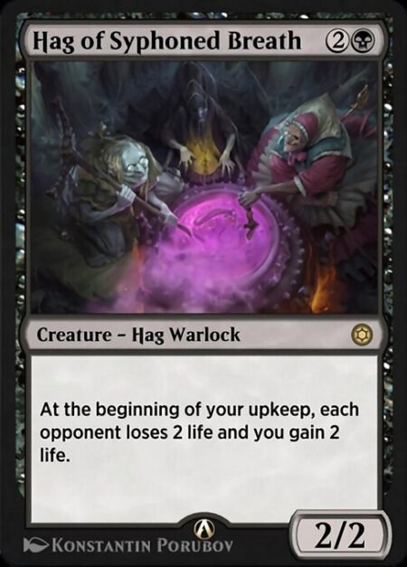 Hag of Syphoned Breath - At the beginning of your upkeep
