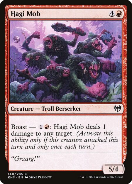Hagi Mob - Boast — {1}{R}: Hagi Mob deals 1 damage to any target. (Activate only if this creature attacked this turn and only once each turn.)