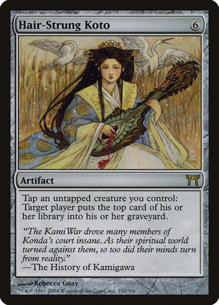 Hair-Strung Koto - Tap an untapped creature you control: Target player mills a card.