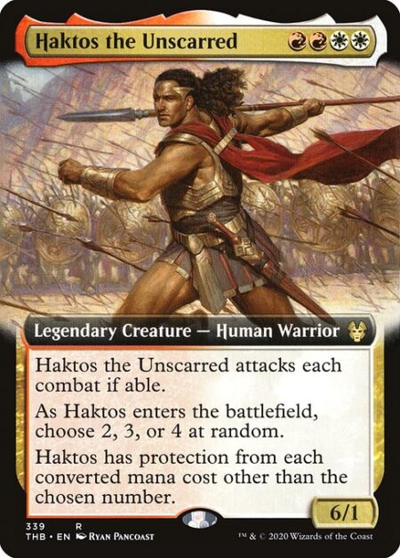 Haktos the Unscarred - Haktos the Unscarred attacks each combat if able.