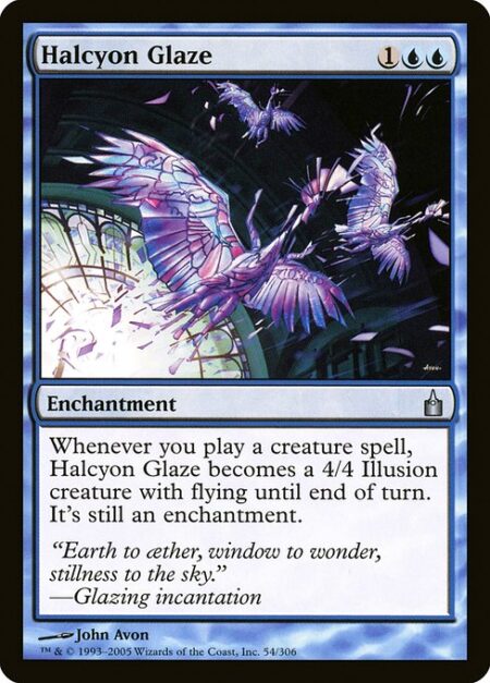 Halcyon Glaze - Whenever you cast a creature spell