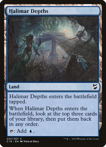 Halimar Depths - Halimar Depths enters the battlefield tapped.