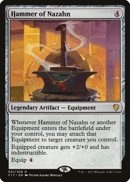 Hammer of Nazahn - Whenever Hammer of Nazahn or another Equipment enters the battlefield under your control