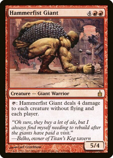 Hammerfist Giant - {T}: Hammerfist Giant deals 4 damage to each creature without flying and each player.