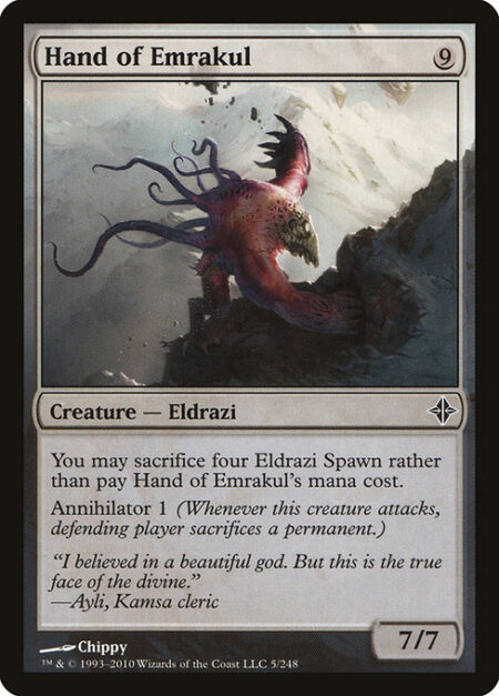 Hand of Emrakul - You may sacrifice four Eldrazi Spawn rather than pay this spell's mana cost.