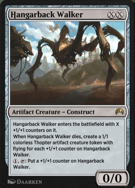 Hangarback Walker - Hangarback Walker enters with X +1/+1 counters on it.