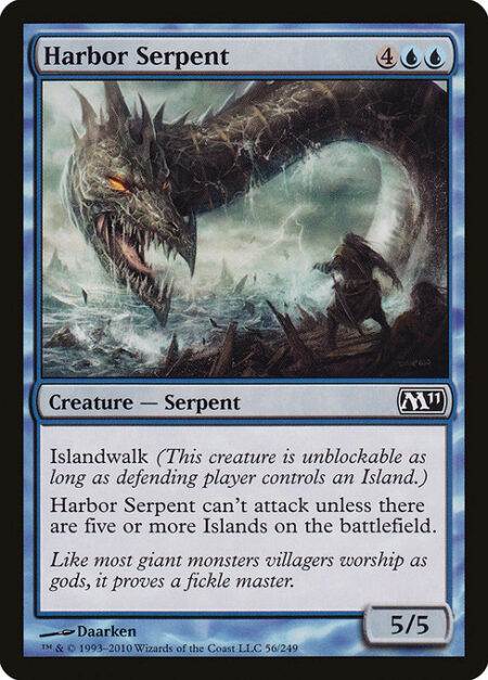 Harbor Serpent - Islandwalk (This creature can't be blocked as long as defending player controls an Island.)