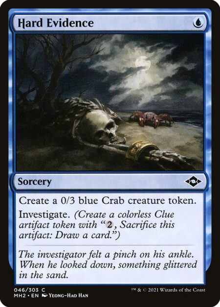 Hard Evidence - Create a 0/3 blue Crab creature token.