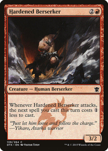 Hardened Berserker - Whenever Hardened Berserker attacks