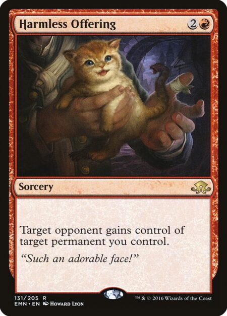 Harmless Offering - Target opponent gains control of target permanent you control.