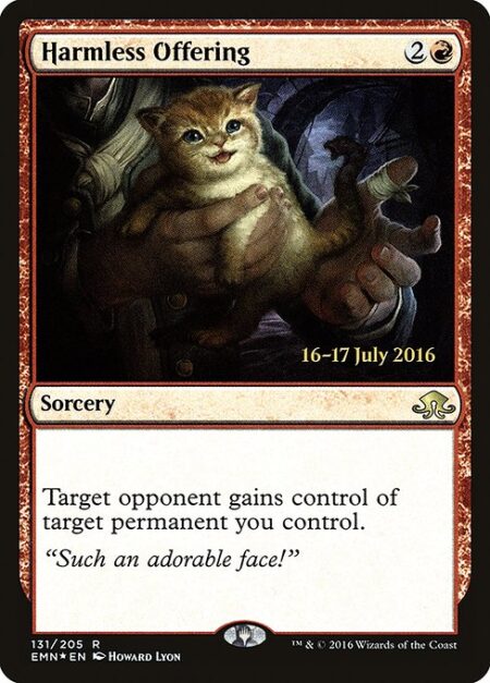 Harmless Offering - Target opponent gains control of target permanent you control.