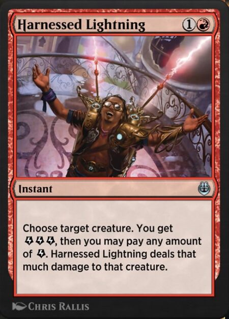 Harnessed Lightning - Choose target creature. You get {E}{E}{E} (three energy counters)