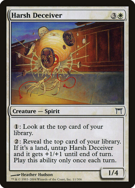 Harsh Deceiver - {1}: Look at the top card of your library.