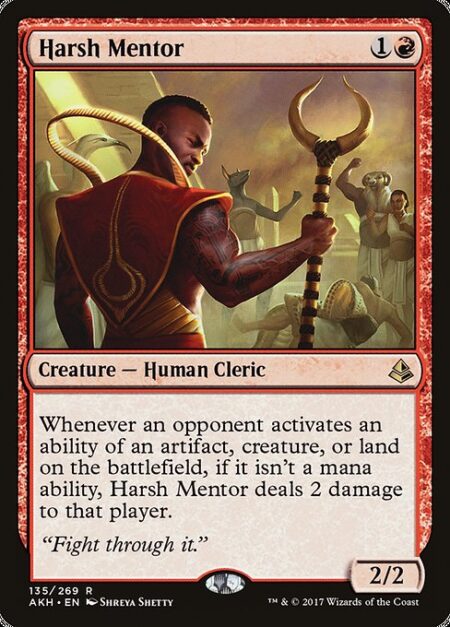 Harsh Mentor - Whenever an opponent activates an ability of an artifact