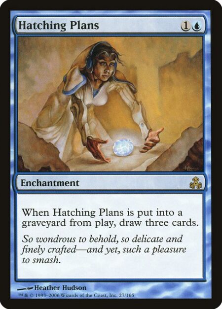 Hatching Plans - When Hatching Plans is put into a graveyard from the battlefield