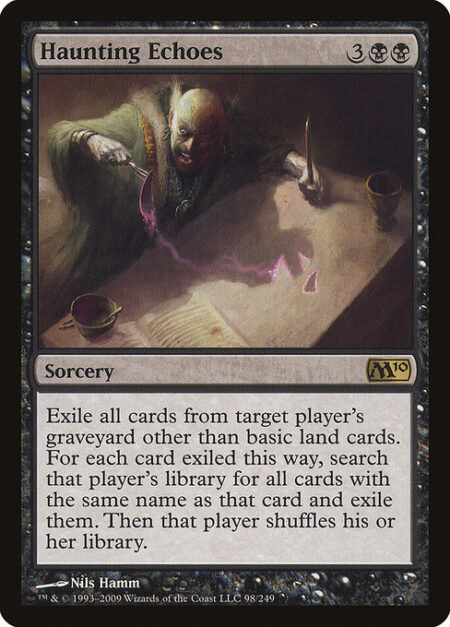 Haunting Echoes - Exile all cards from target player's graveyard other than basic land cards. For each card exiled this way