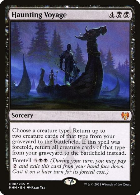 Haunting Voyage - Choose a creature type. Return up to two creature cards of that type from your graveyard to the battlefield. If this spell was foretold