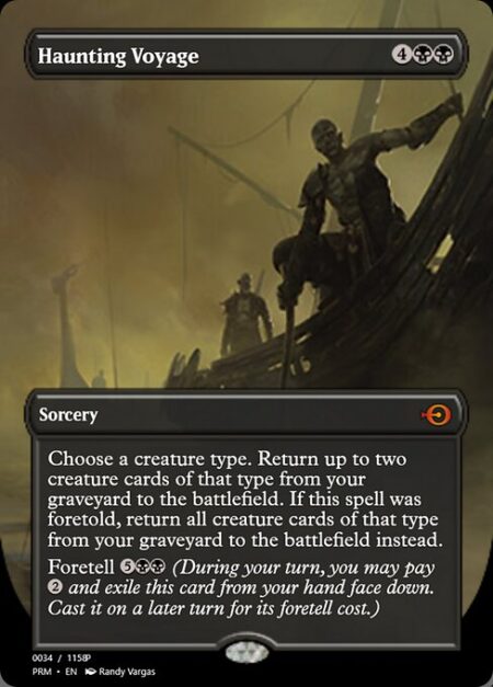 Haunting Voyage - Choose a creature type. Return up to two creature cards of that type from your graveyard to the battlefield. If this spell was foretold