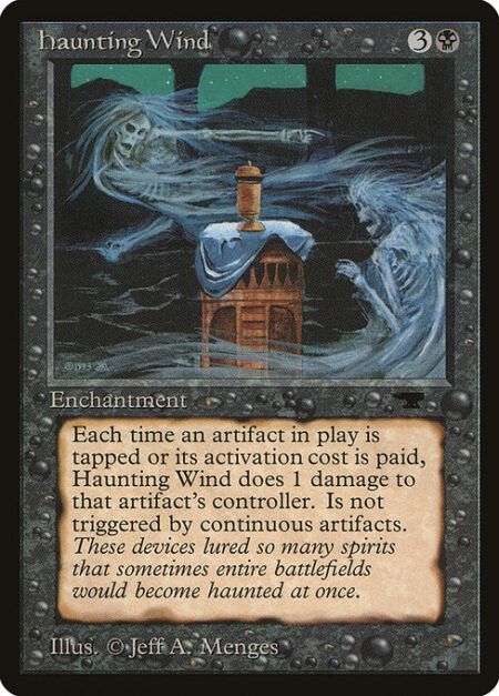 Haunting Wind - Whenever an artifact becomes tapped or a player activates an artifact's ability without {T} in its activation cost