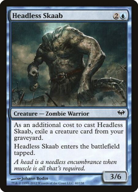 Headless Skaab - As an additional cost to cast this spell